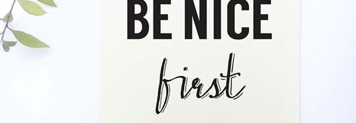 be nice